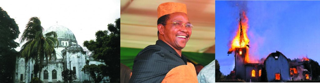 Left: An old mosque in Zanzibar. Middle: President Jakaya Kikwete of Tanzania in Muslim Cap, and a burning church on  to the right.